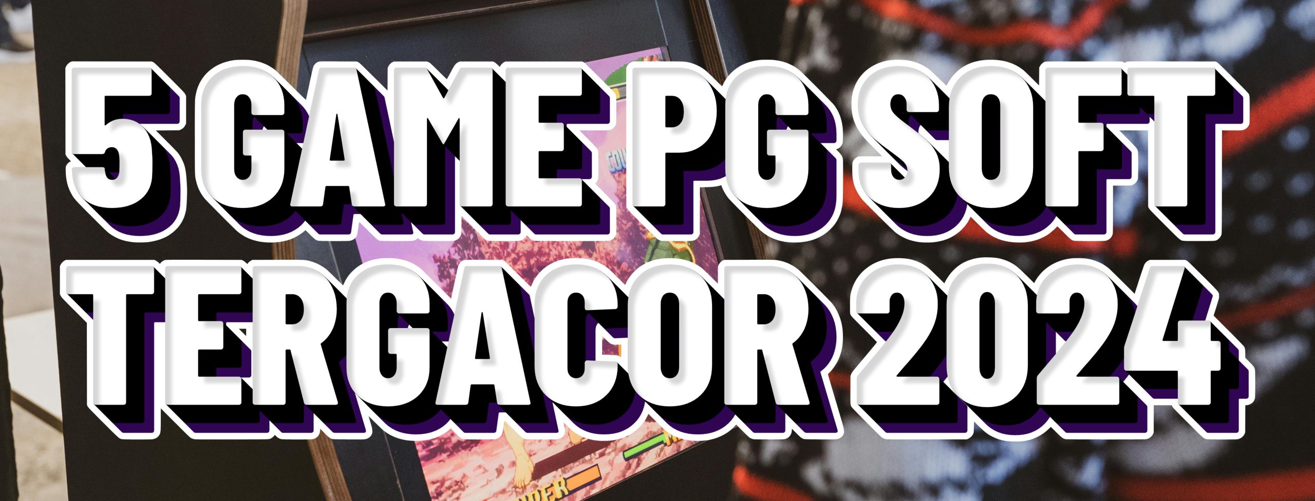 5 Game PG Soft Tergacor Dari Dulu Sampai Sekarang